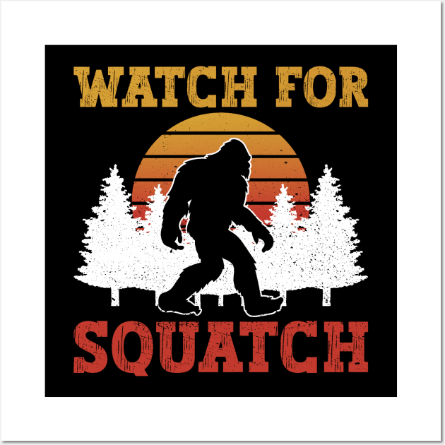 Watch For Squatch - Bigfoot Sasquatch Believer Wall Art by Anassein.os